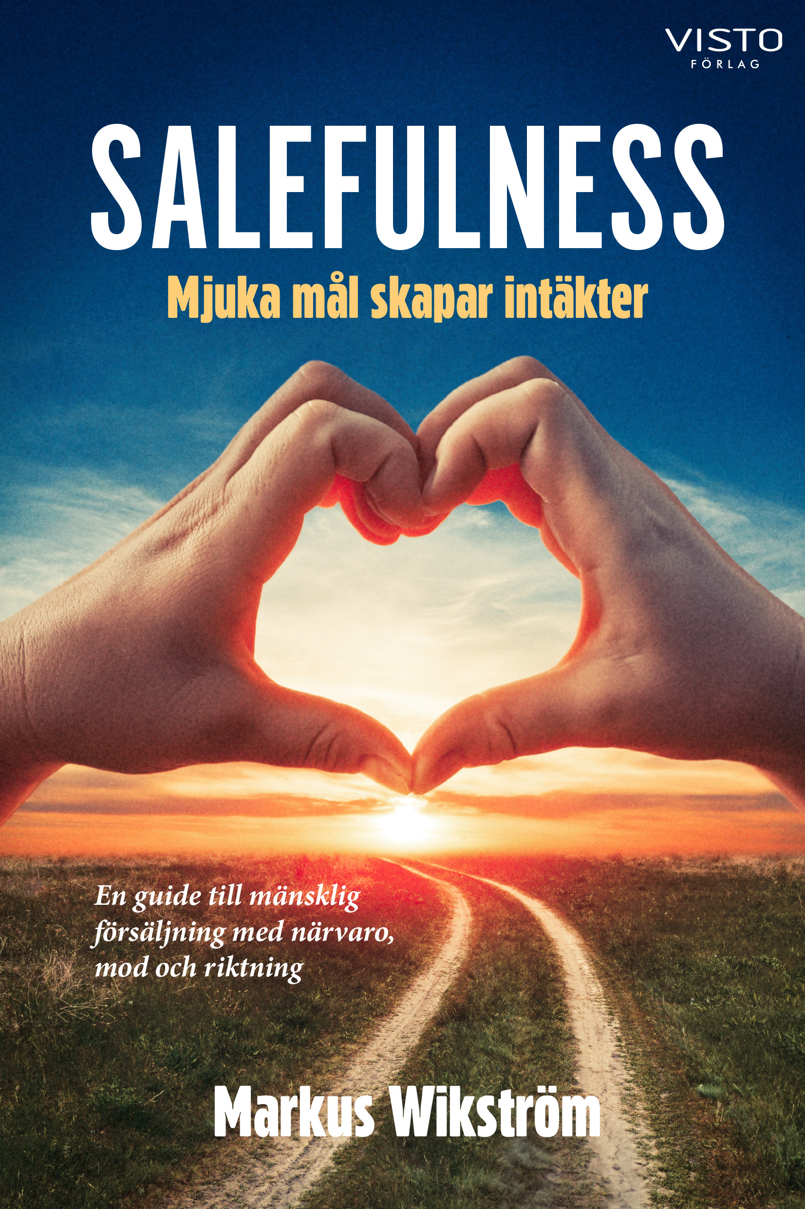 Omslag: Salefulness : mjuka mål skapar intäkter