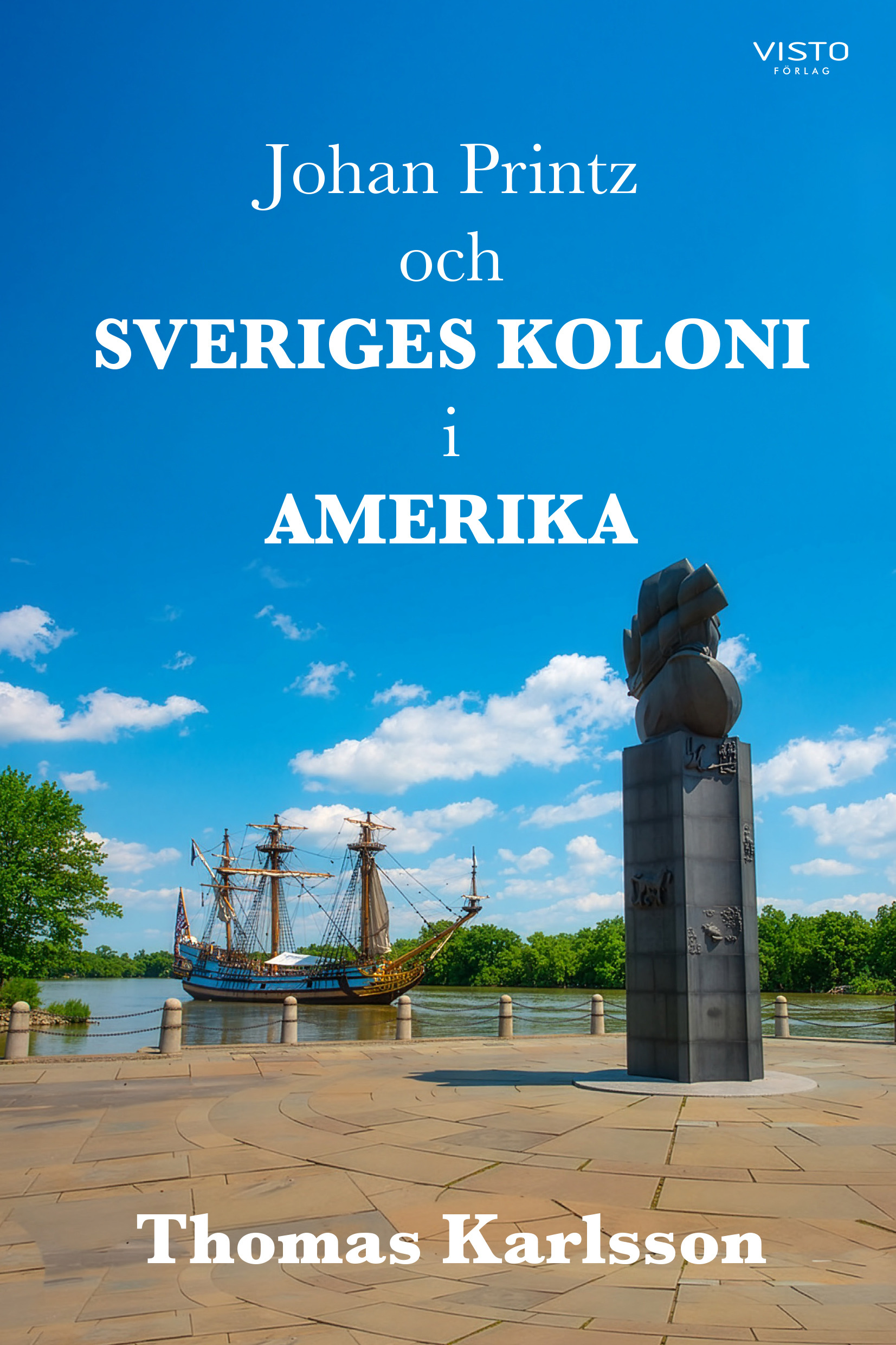 Omslag: Johan Printz och Sveriges koloni i Amerika