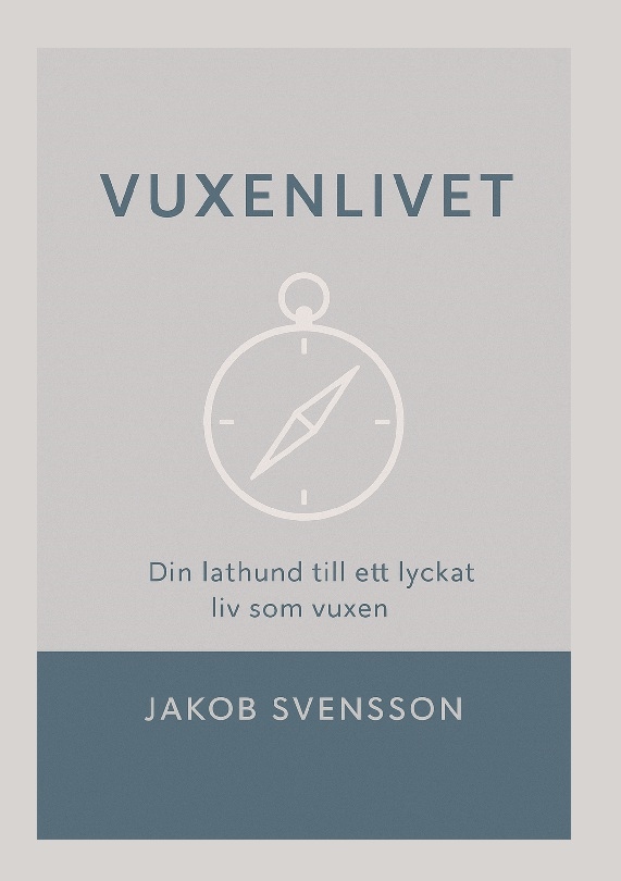 Omslag: Vuxenlivet : - Din lathund till ett lyckat liv som vuxen