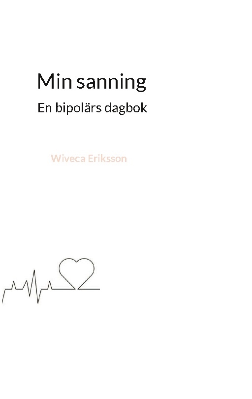 Omslag: Min sanning : En bipolärs dagbok