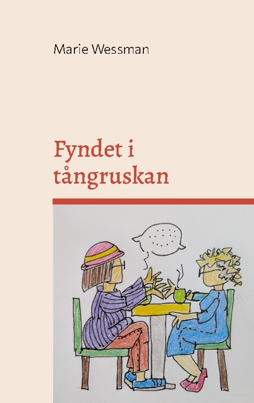Omslag: Fyndet i tångruskan : - när vardagen får ta plats