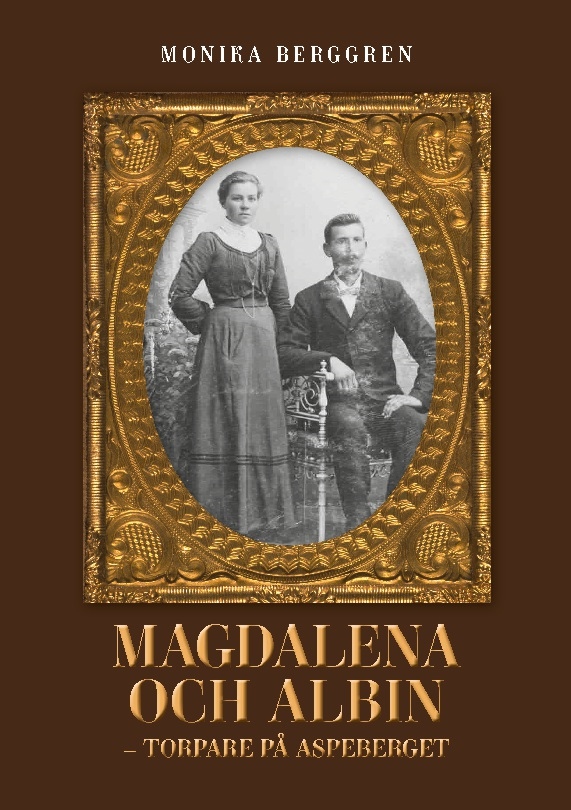 Omslag: Magdalena och Albin : torpare på Aspeberget
