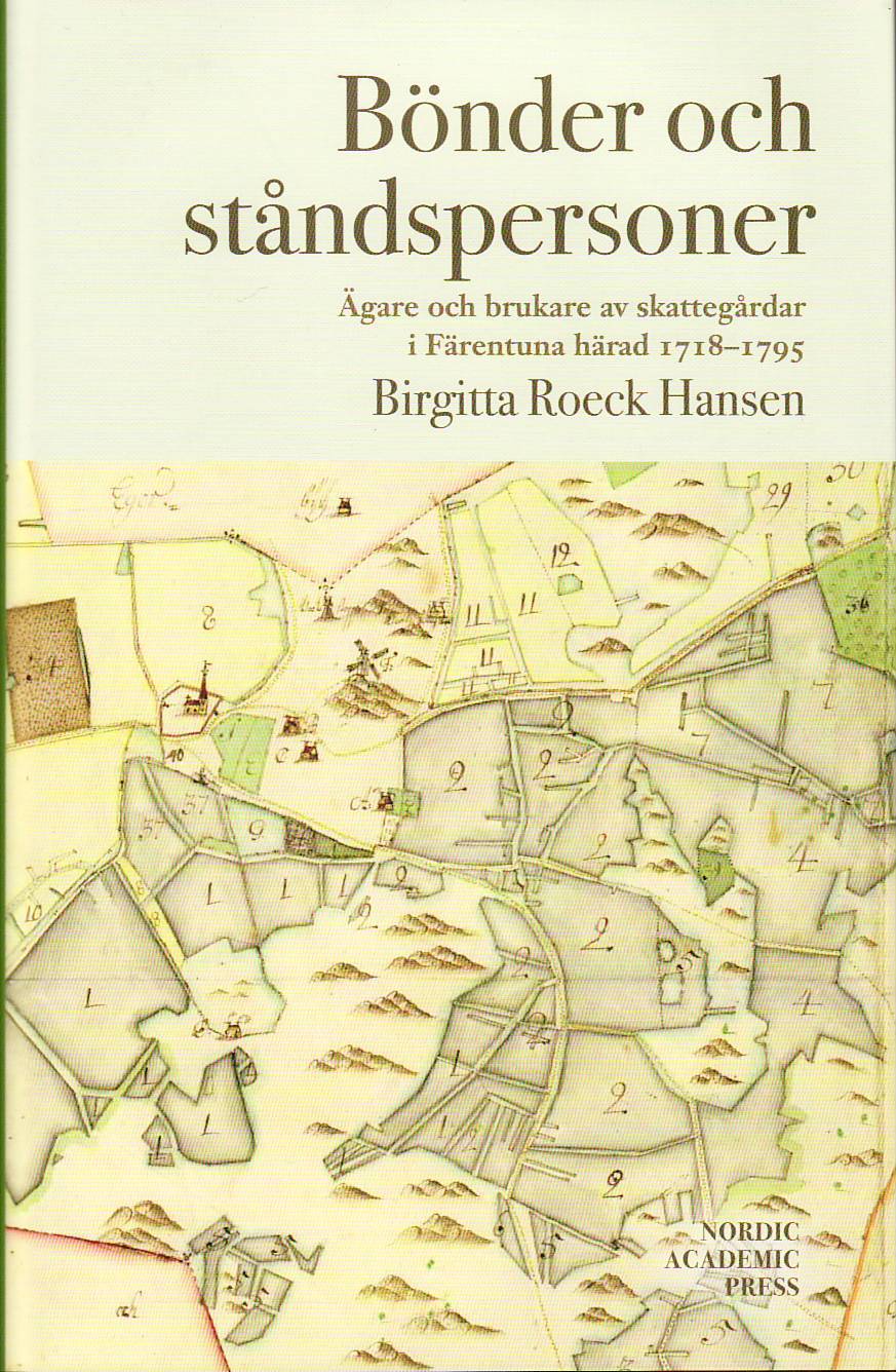 Omslag: Bönder och ståndspersoner : ägare och brukare av skattegårdar i Färentuna härad 1718-1795