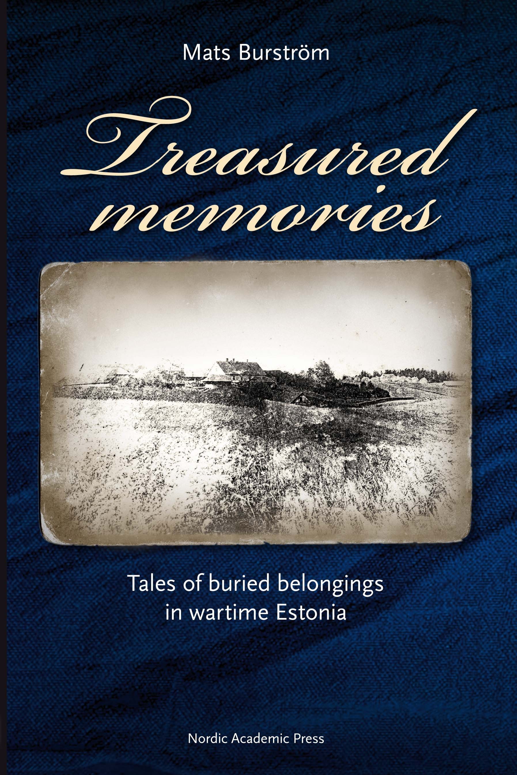 Omslag: Treasured memories : tales of buried belongings in wartime Estonia