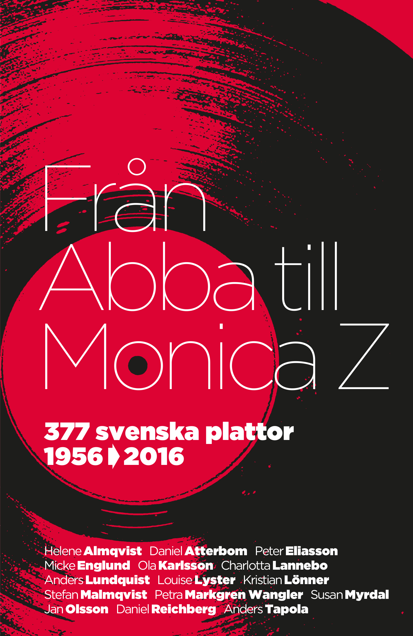 Omslag: Från Abba till Monica Z : 377 svenska plattor 1956-2016