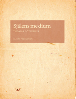 Omslag: Själens medium : skrift och subjekt i Nordeuropa omkring 1500