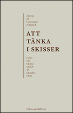 Omslag: Att tänka i skisser : essäer om bildens filosofi och filosofins bilder