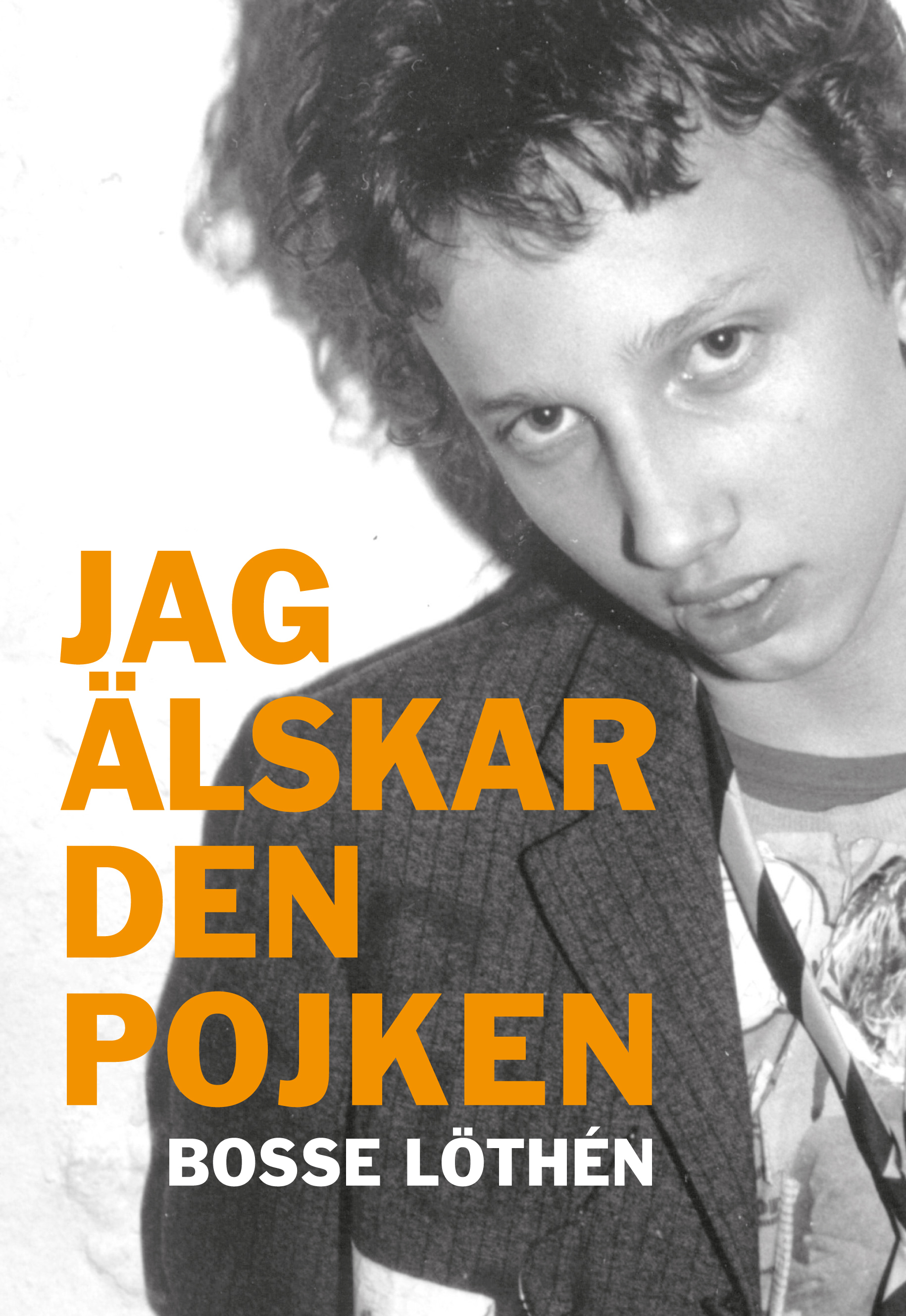 Omslag: Jag älskar den pojken