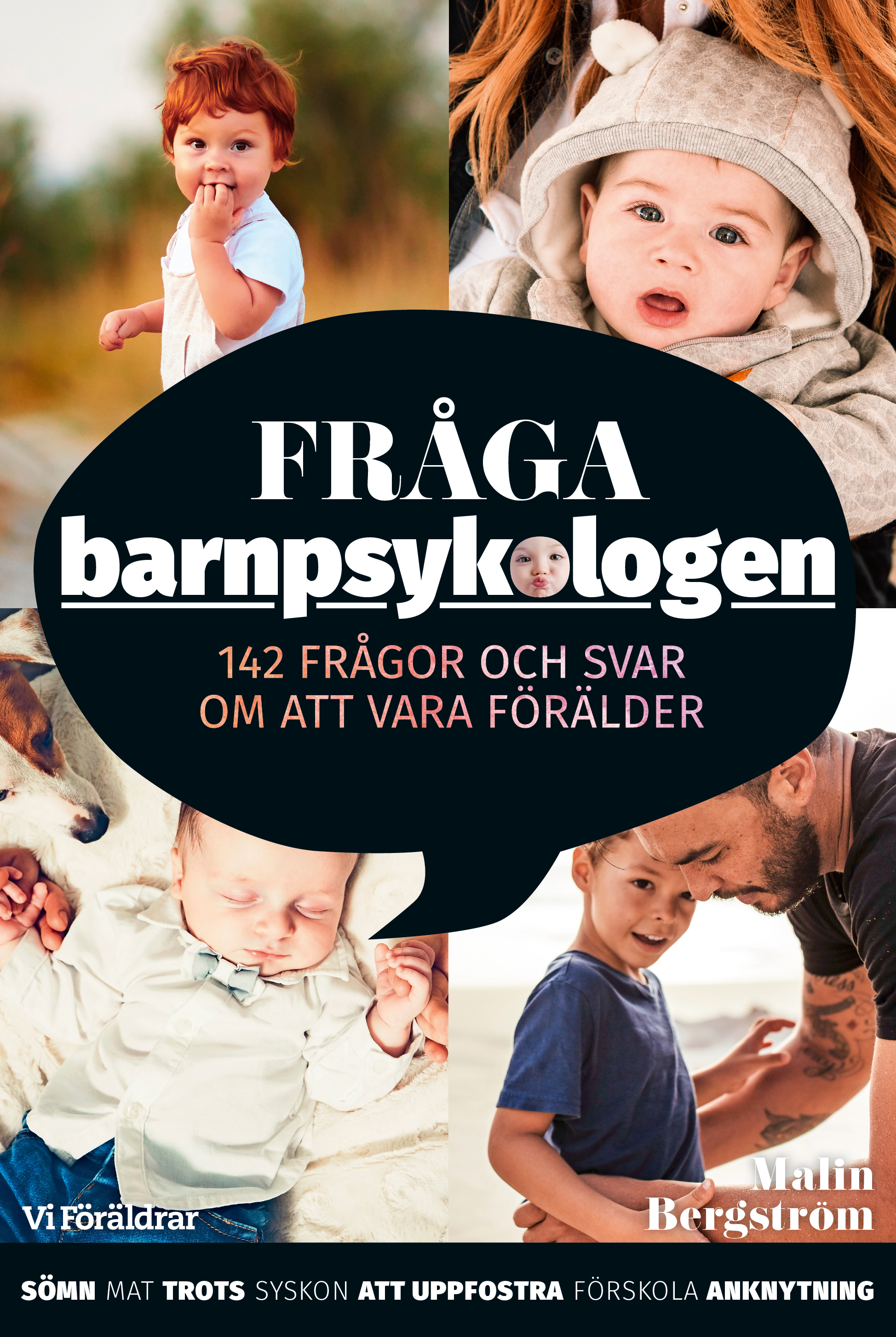 Omslag: Fråga barnpsykologen : 142 frågor och svar om att vara förälder