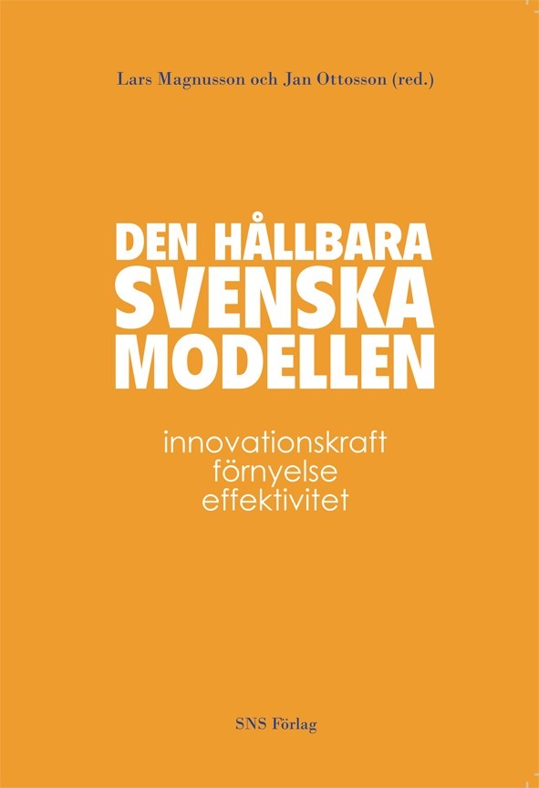Omslag: Den hållbara svenska modellen : innovationskraft, förnyelse och effektivitet