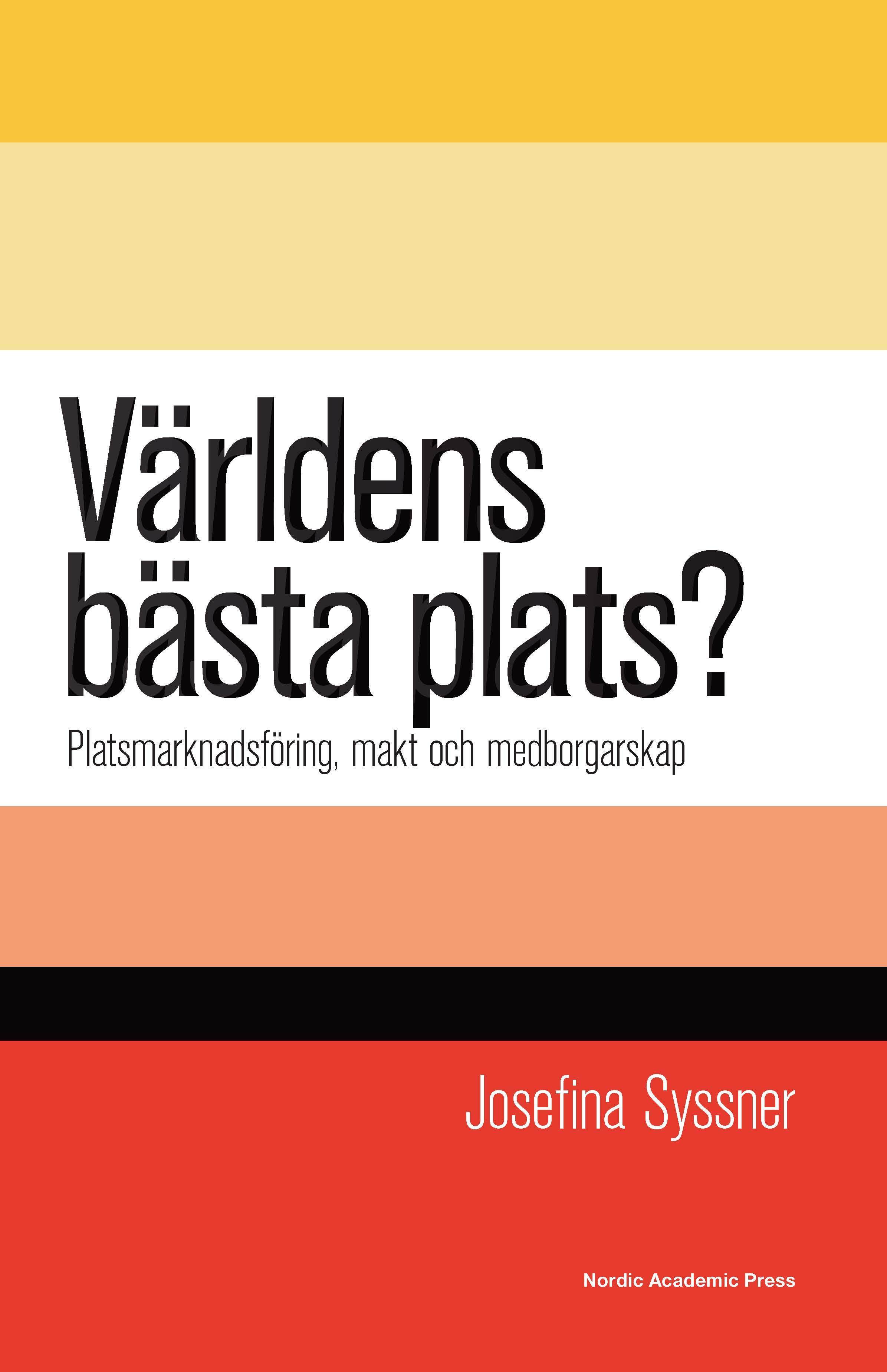 Omslag: Världens bästa plats? : platsmarknadsföring, makt och medborgarskap