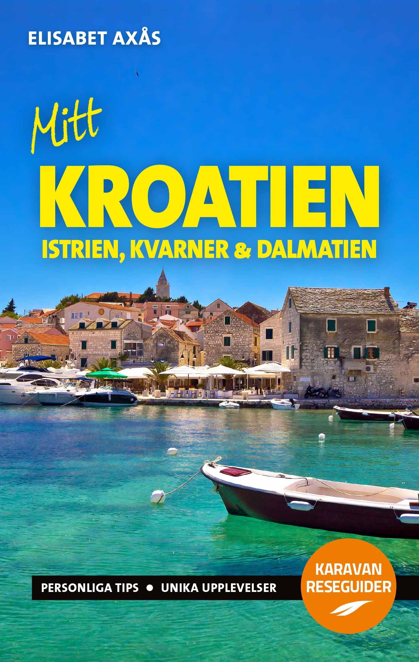 Omslag: Mitt Kroatien : Istrien, Kvarner och Dalmatien