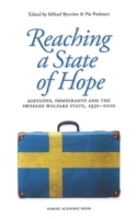 Omslag: Reaching a state of hope : refugees, immigrants and the Swedish welfare state, 1930-2000