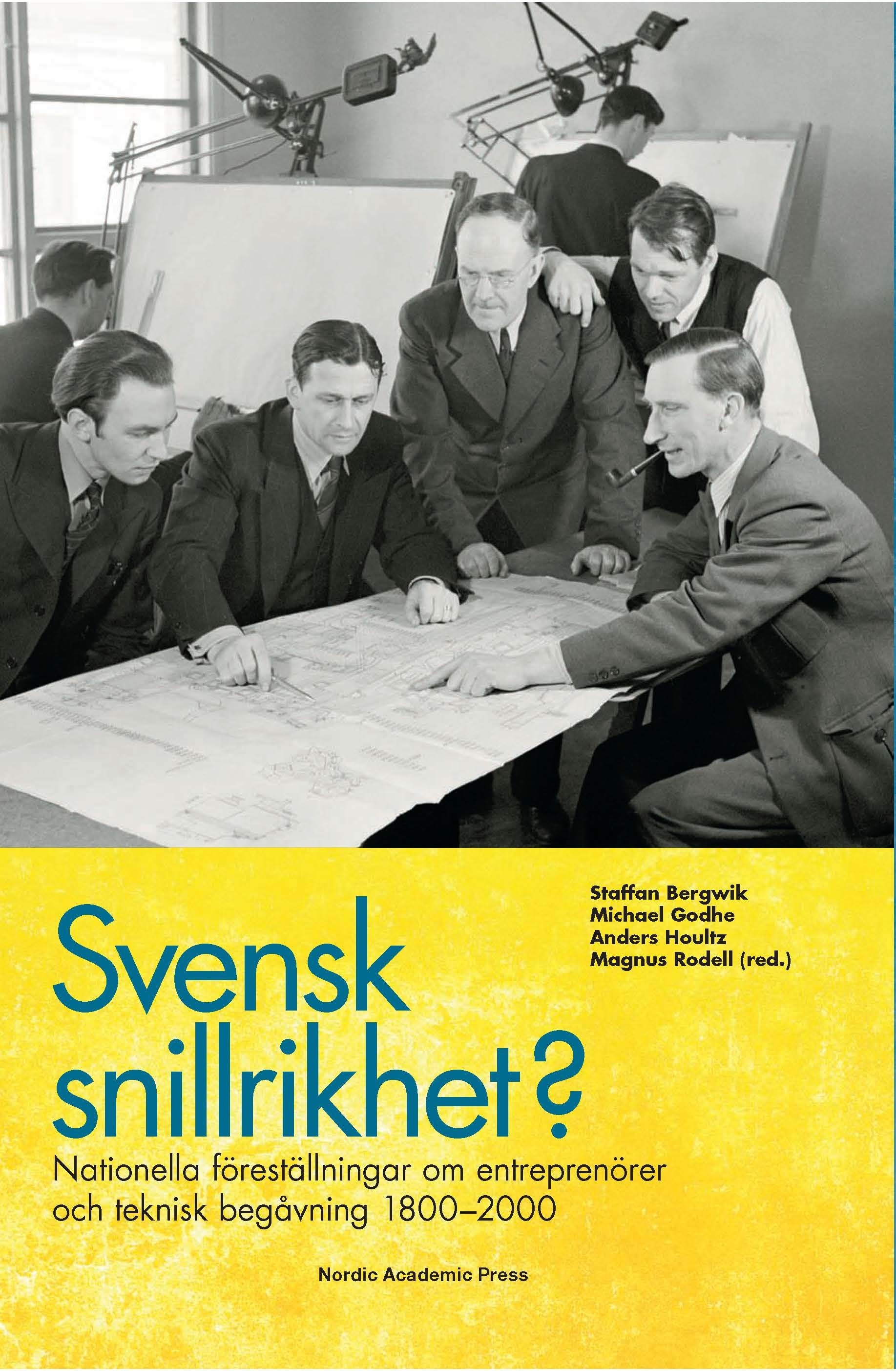Omslag: Svensk snillrikhet? : nationella föreställningar om entreprenörer och teknisk begåvning 1800-2000