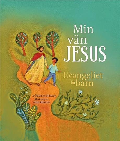 Omslag: Min vän Jesus : evangeliet för barn