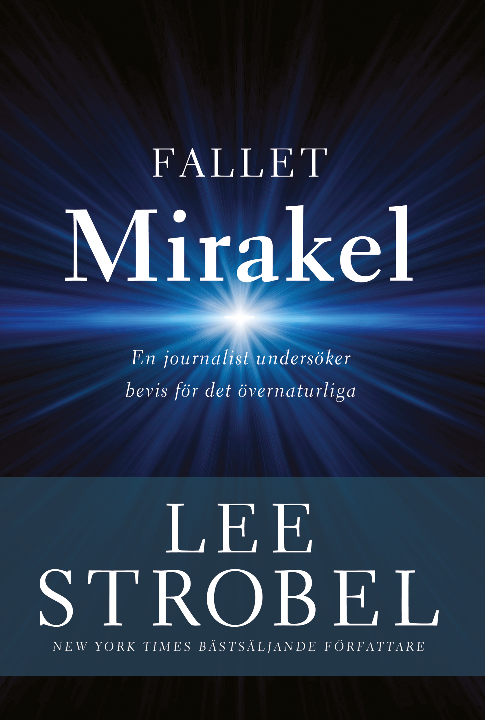 Omslag: Fallet Mirakel : en journalist undersöker bevis för det övernaturliga