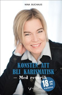 Omslag: Konsten att bli karismatisk - Med retorik