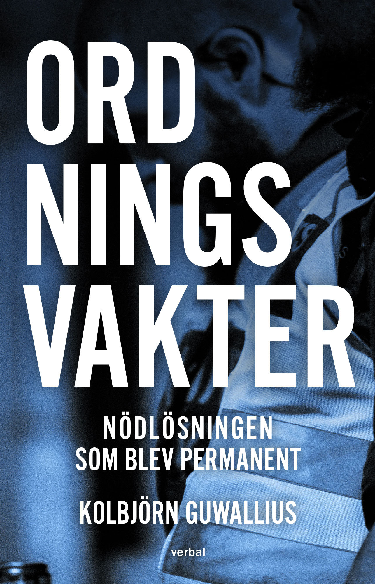 Omslag: Ordningsvakter : nödlösningen som blev permanent