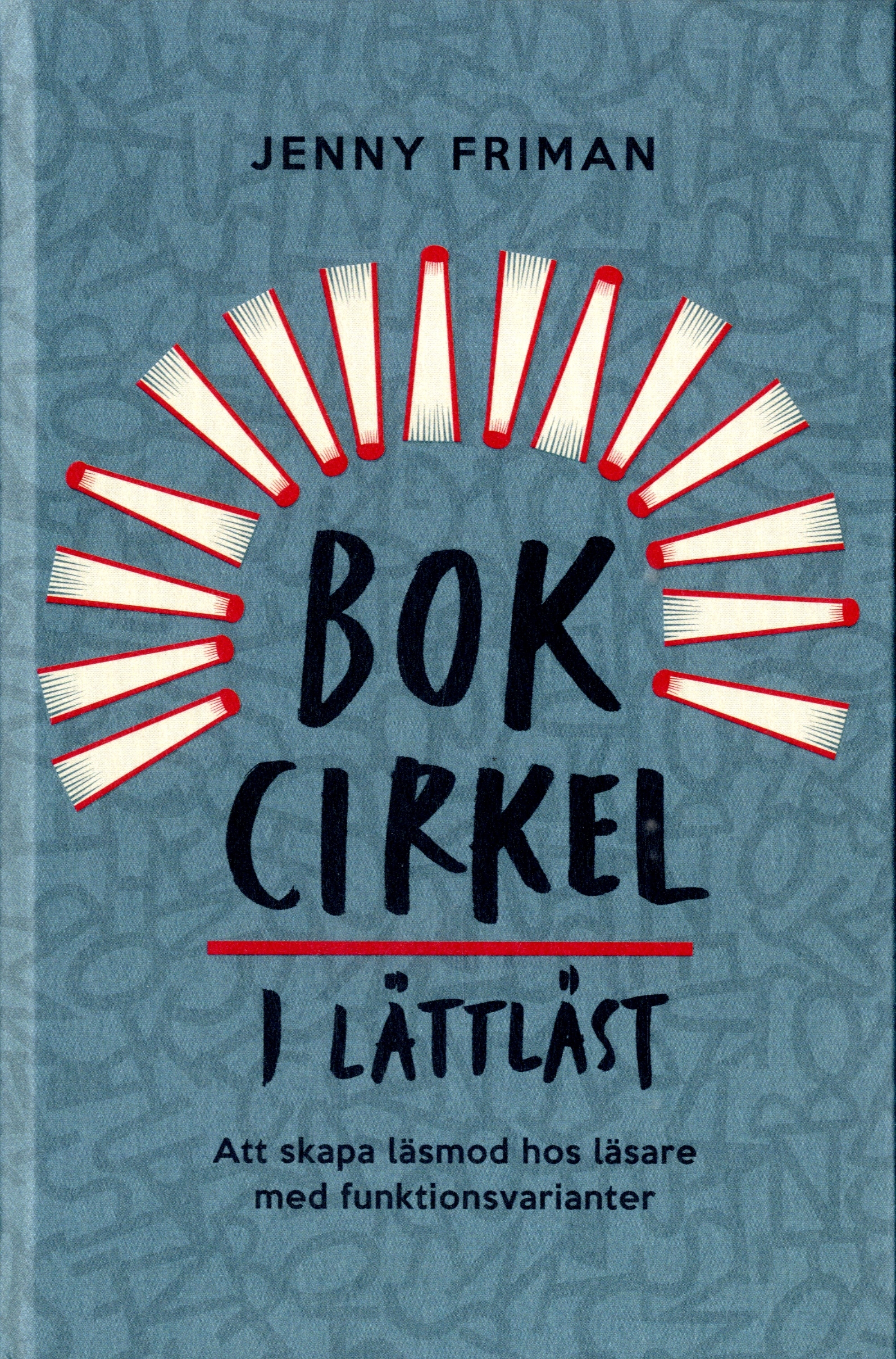 Omslag: Bokcirkel i lättläst : att skapa läsmod hos läsare med funktionsvarianter