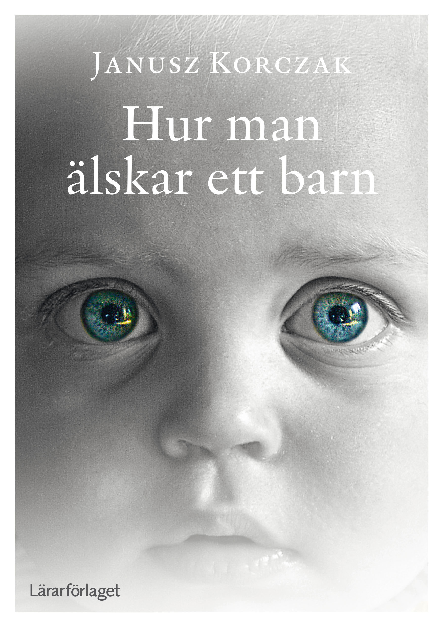 Omslag: Hur man älskar ett barn