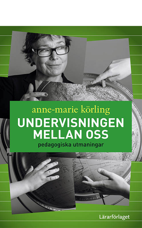 Omslag: Undervisningen mellan oss : pedagogiska utmaningar