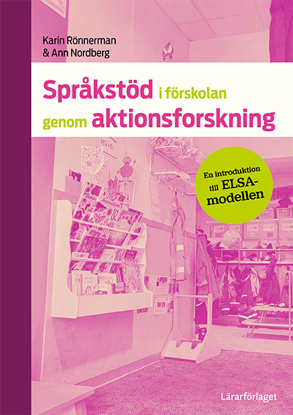 Omslag: Språkstöd i förskolan genom aktionsforskning : en introduktion till ELSA-modellen