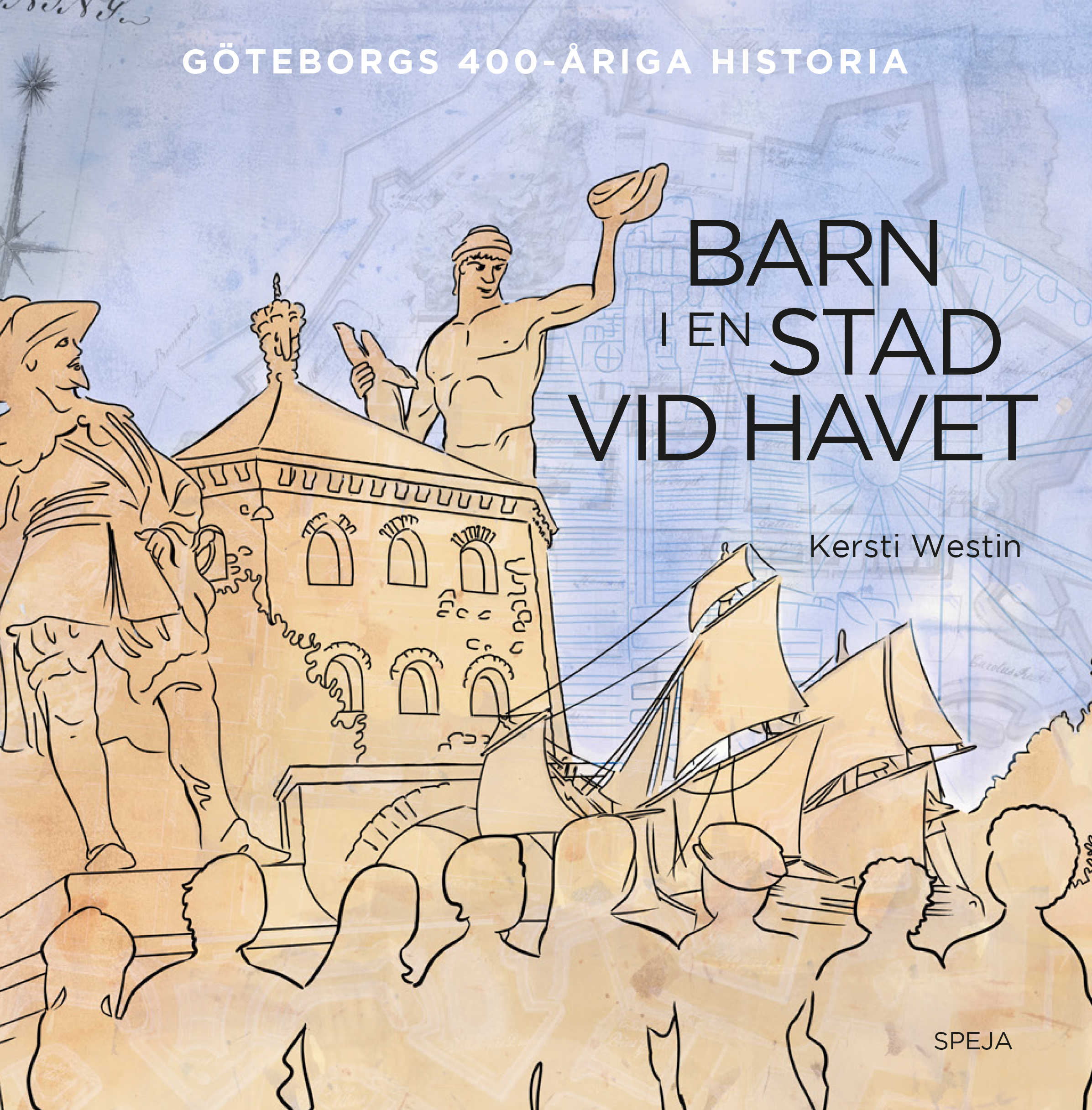 Omslag: Barn i en stad vid havet : Göteborgs 400-åriga historia