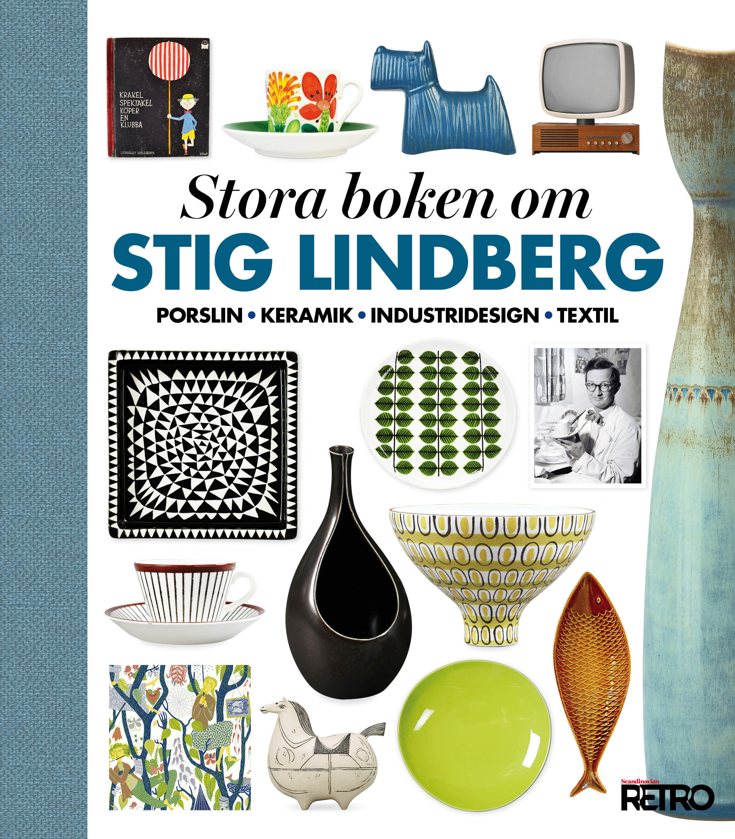 Omslag: Stora boken om Stig Lindberg : porslin, keramik, industridesign, textil
