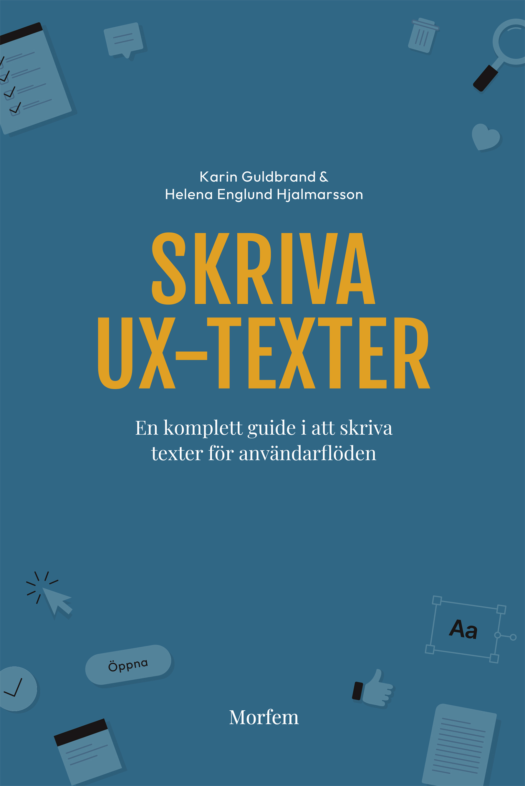 Omslag: Skriva UX-texter : en komplett guide i att skriva texter för användarflöden