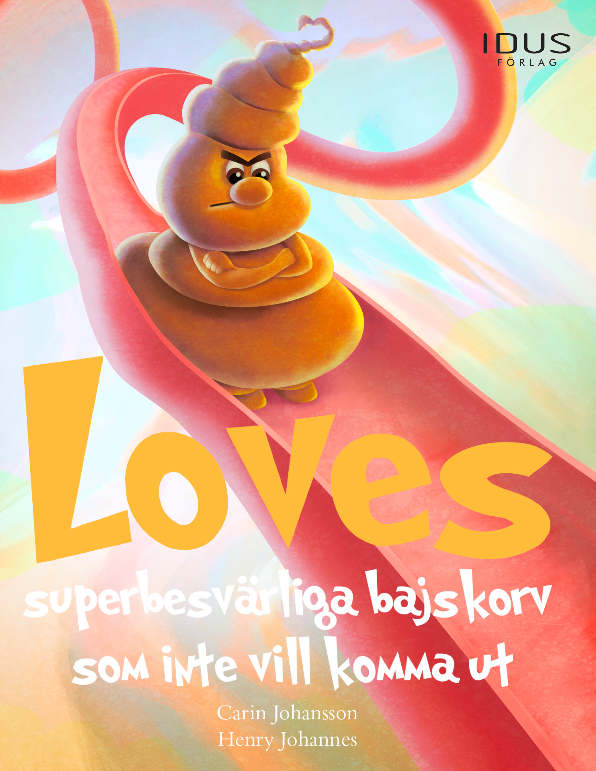 Omslag: Loves superbesvärliga bajskorv som inte vill komma ut
