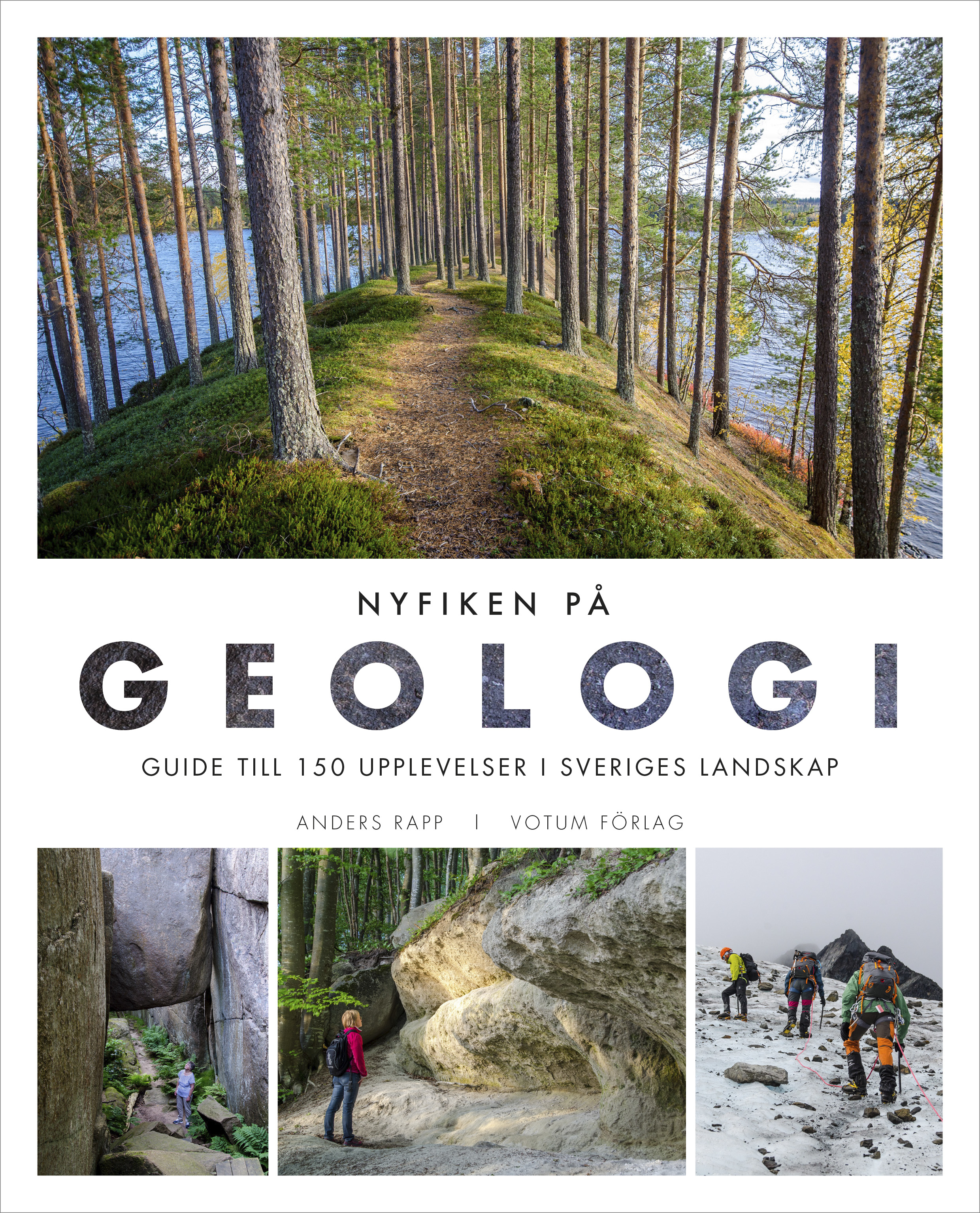 Omslag: Nyfiken på geologi : guide till 150 upplevelser i Sveriges landskap