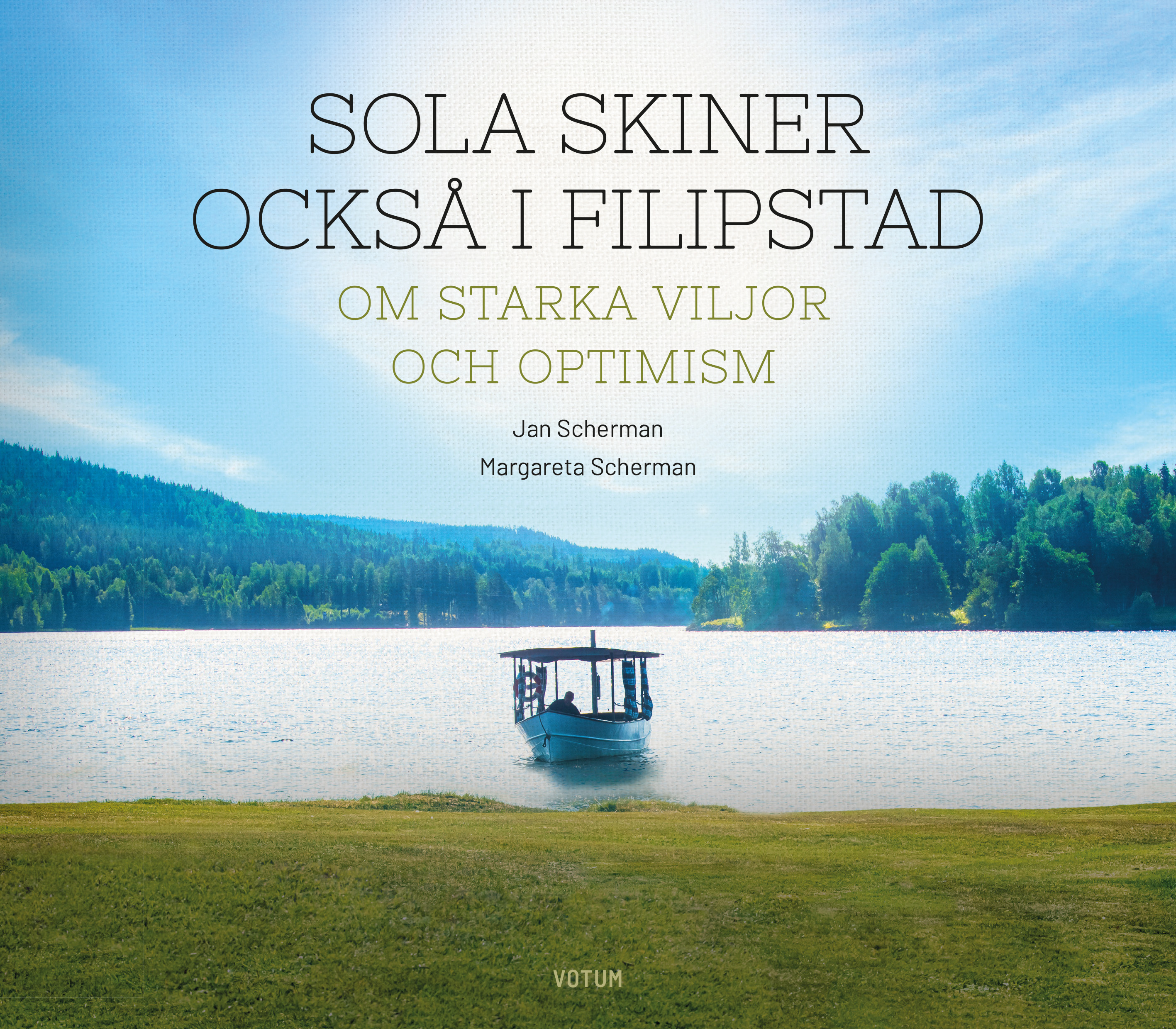 Omslag: Sola skiner också i Filipstad : om starka viljor och optimism