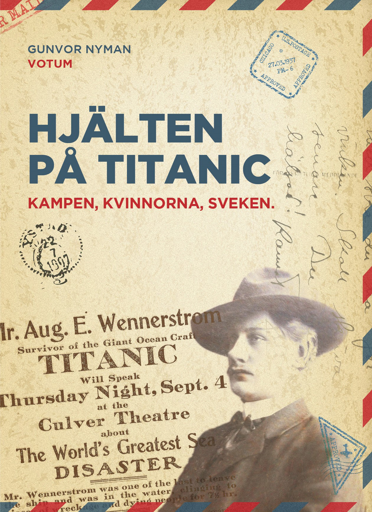 Omslag: Hjälten på Titanic : kampen, kvinnorna, sveken