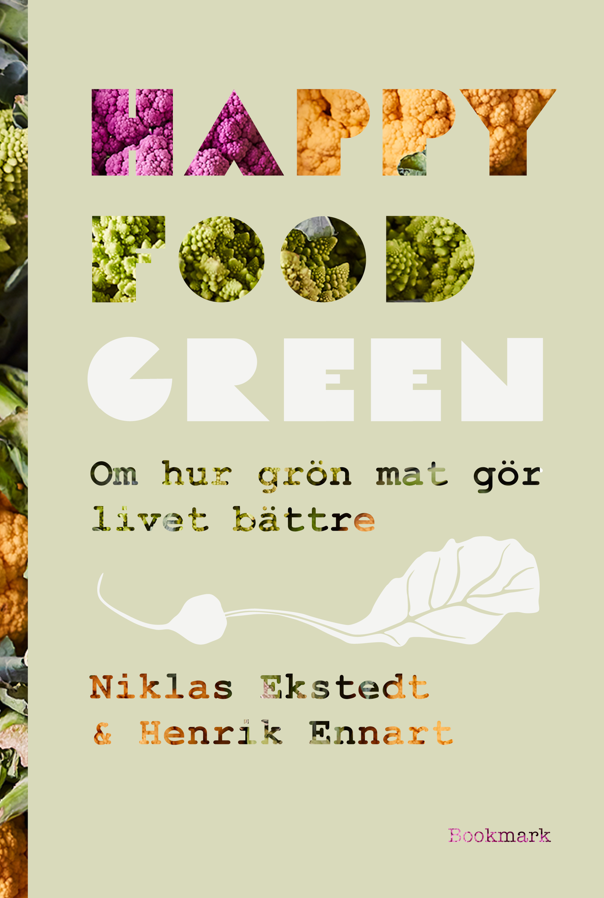 Omslag: Happy Food Green : om hur grön mat gör livet bättre