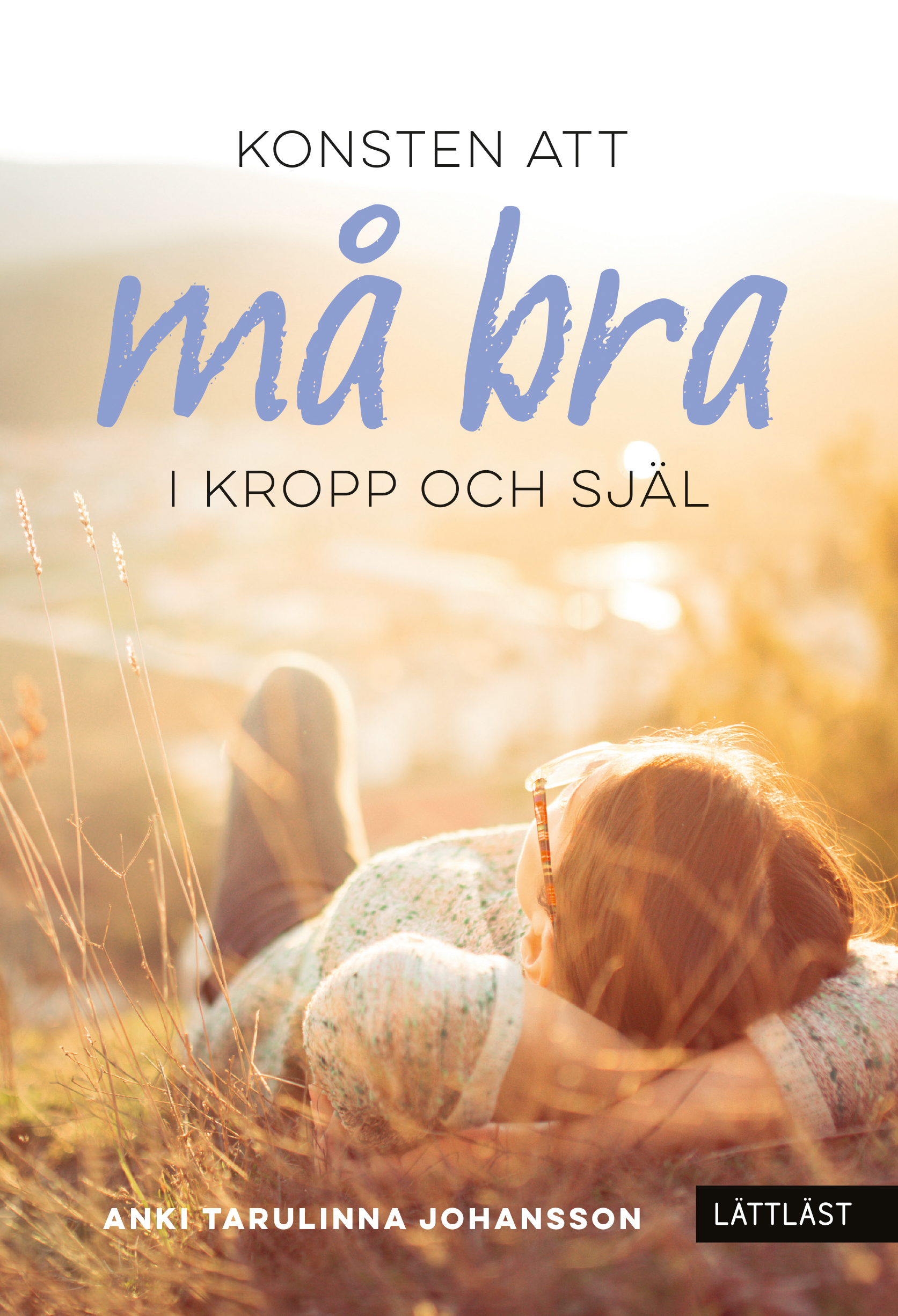 Omslag: Konsten att må bra : i kropp och själ