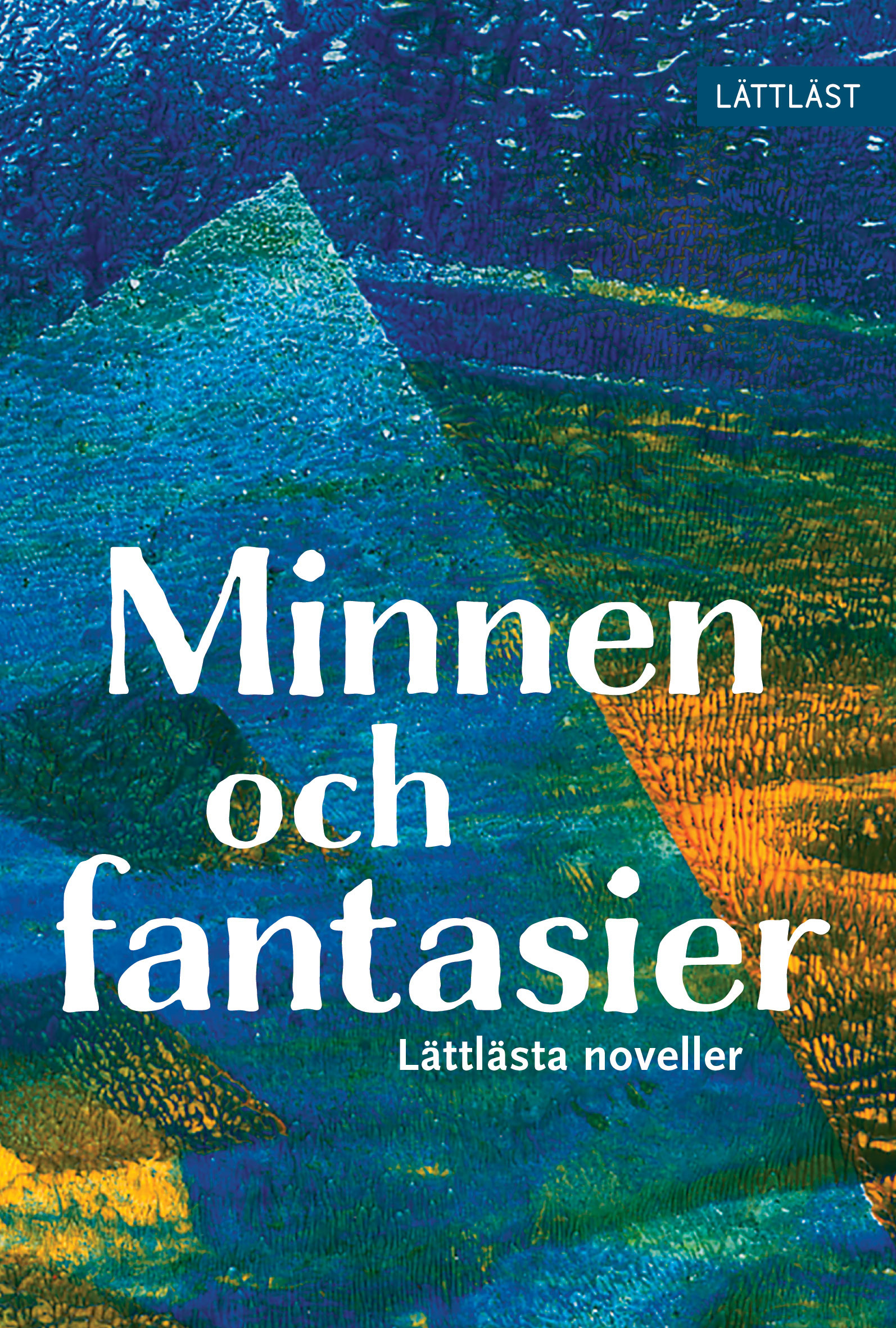 Omslag: Minnen och fantasier : lättlästa noveller
