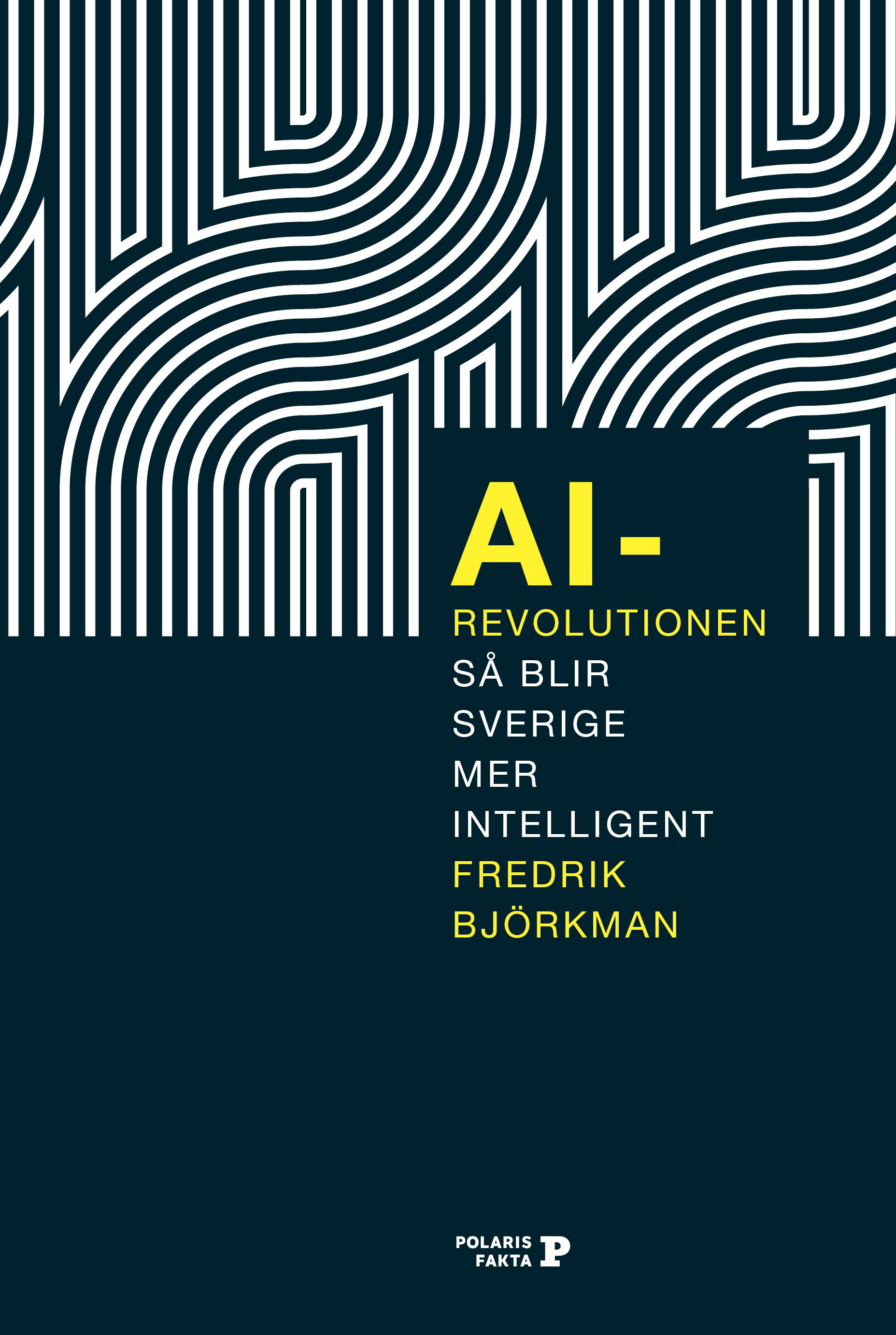 Omslag: AI-revolutionen : så blir Sverige mer intelligent