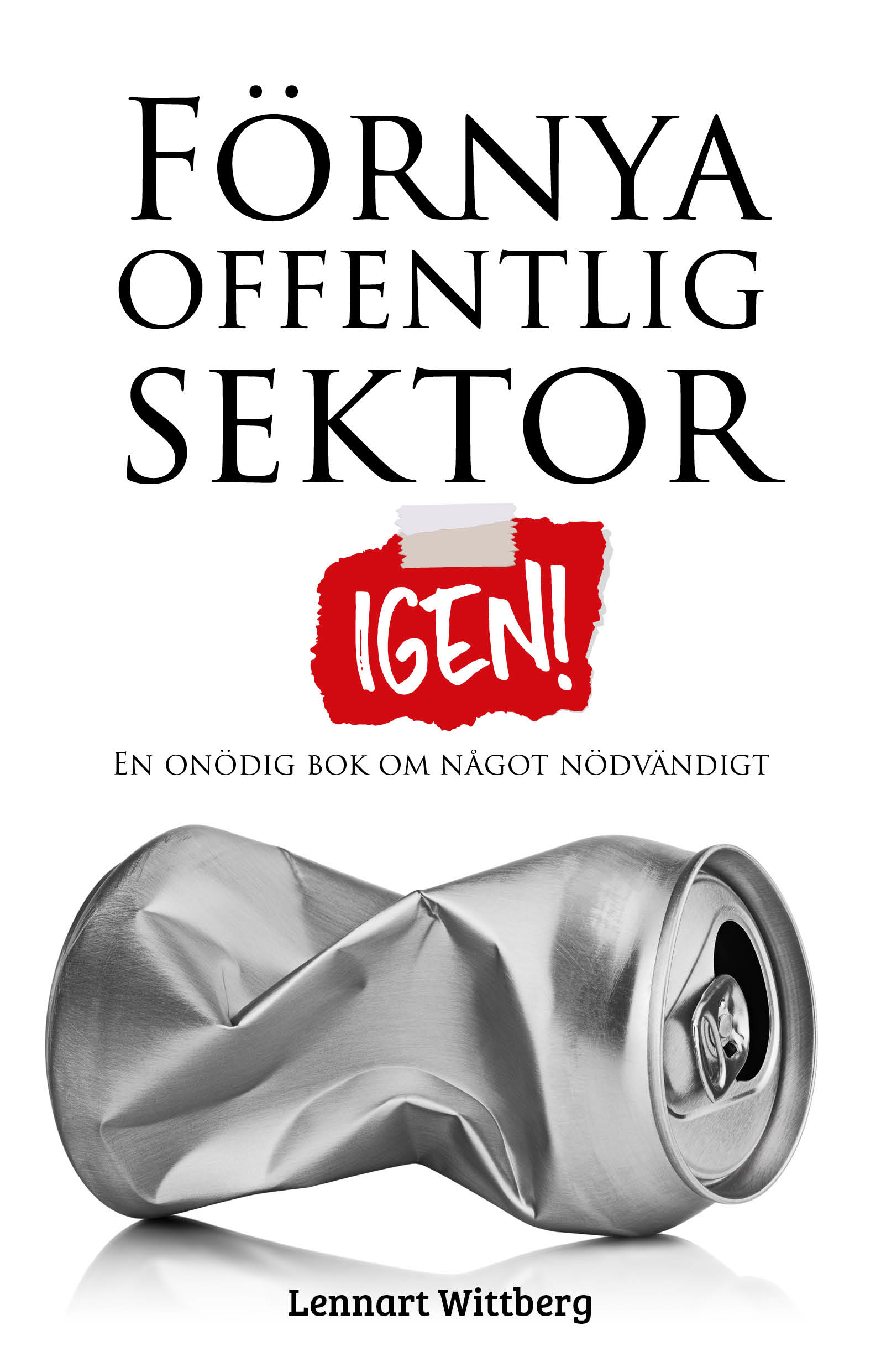 Omslag: Förnya offentlig sektor : igen!