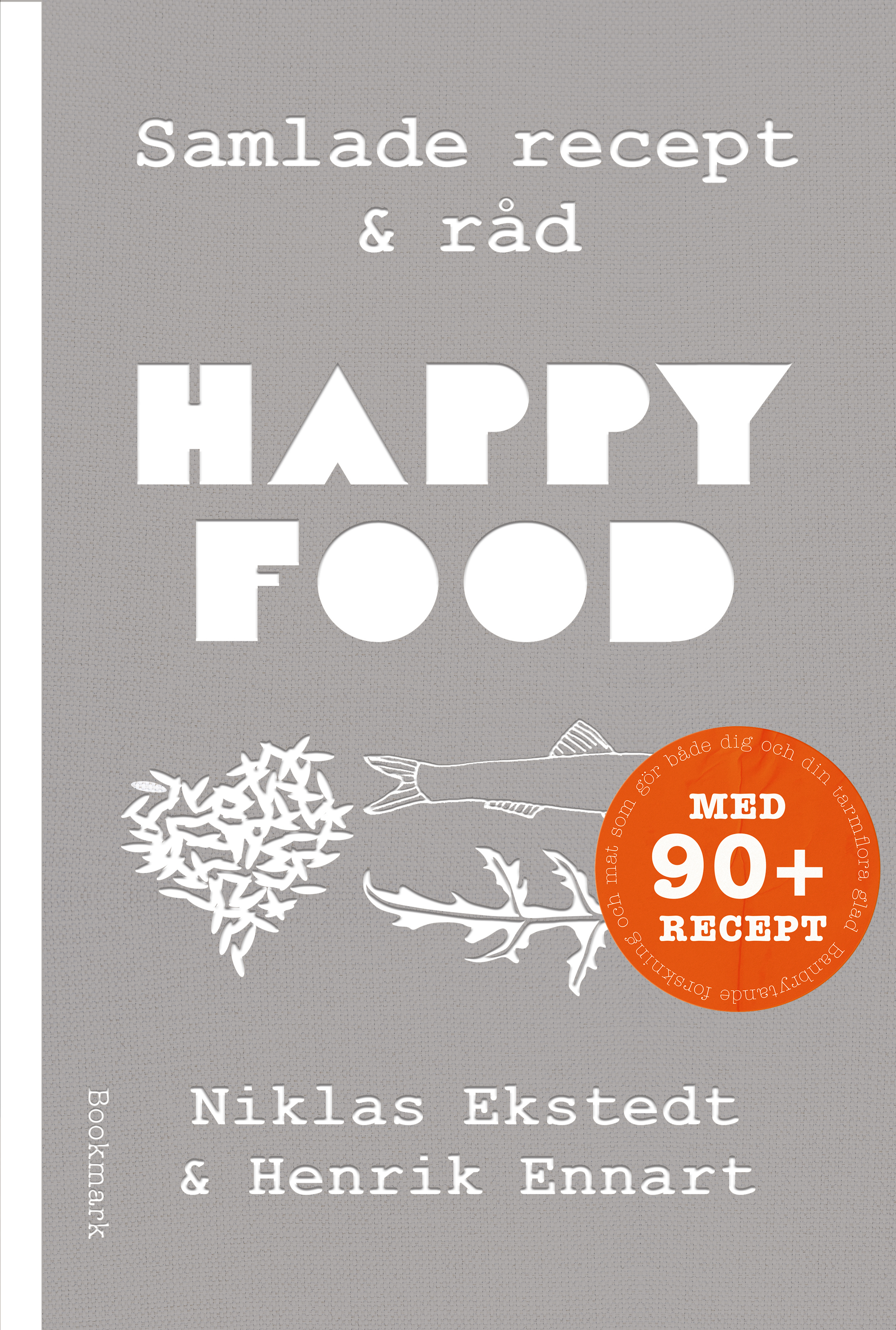 Omslag: Happy food : samlade recept & råd