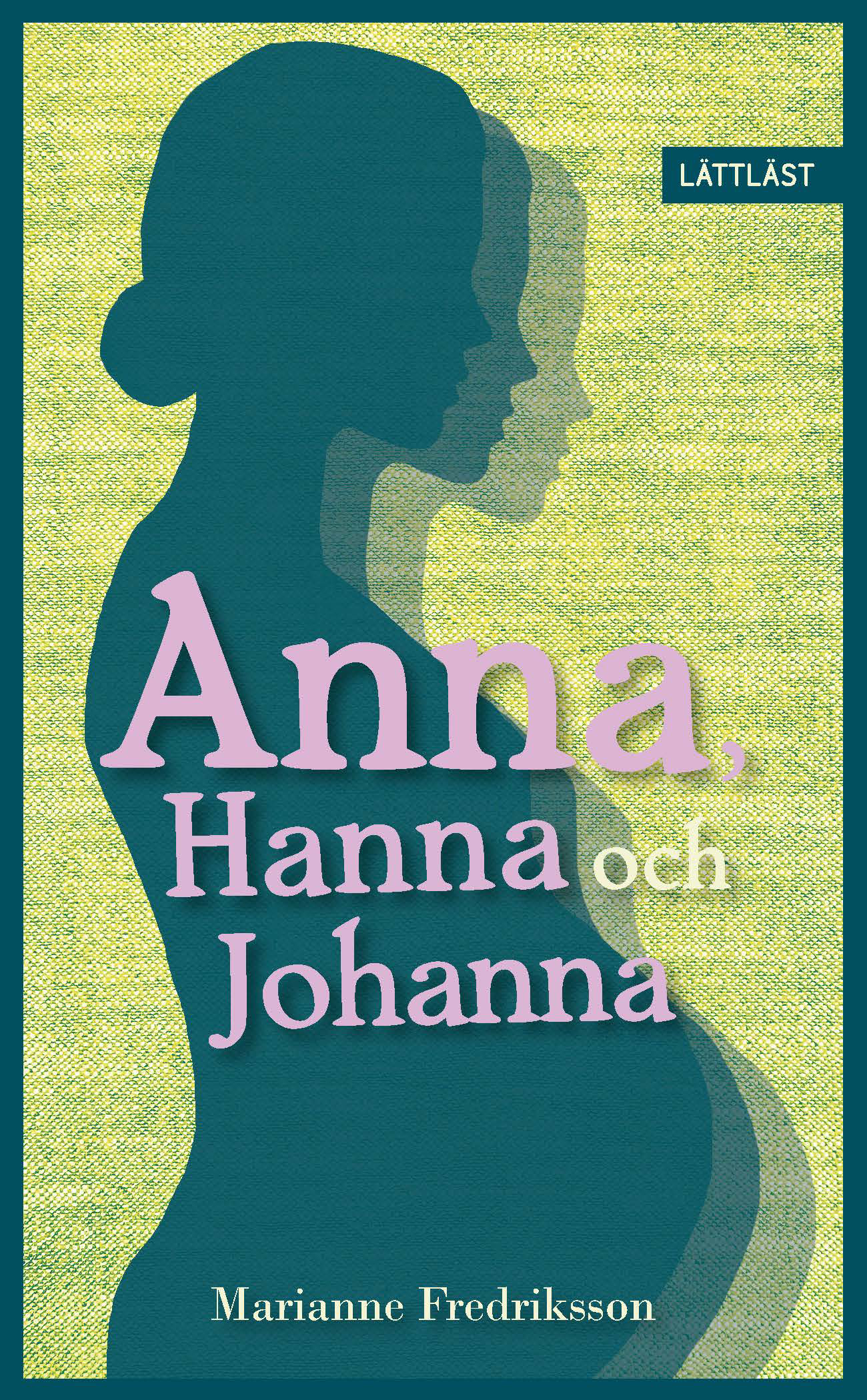 Omslag: Anna, Hanna och Johanna (lättläst)