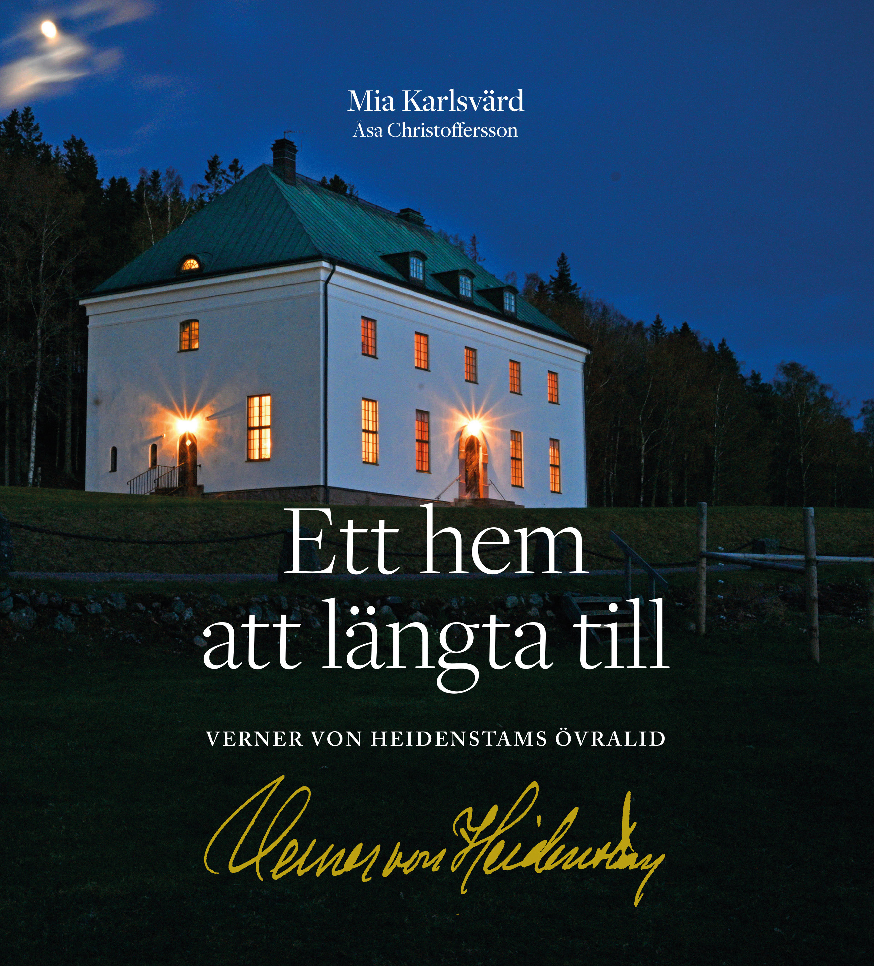 Omslag: Ett hem att längta till : Verner von Heidenstams Övralid