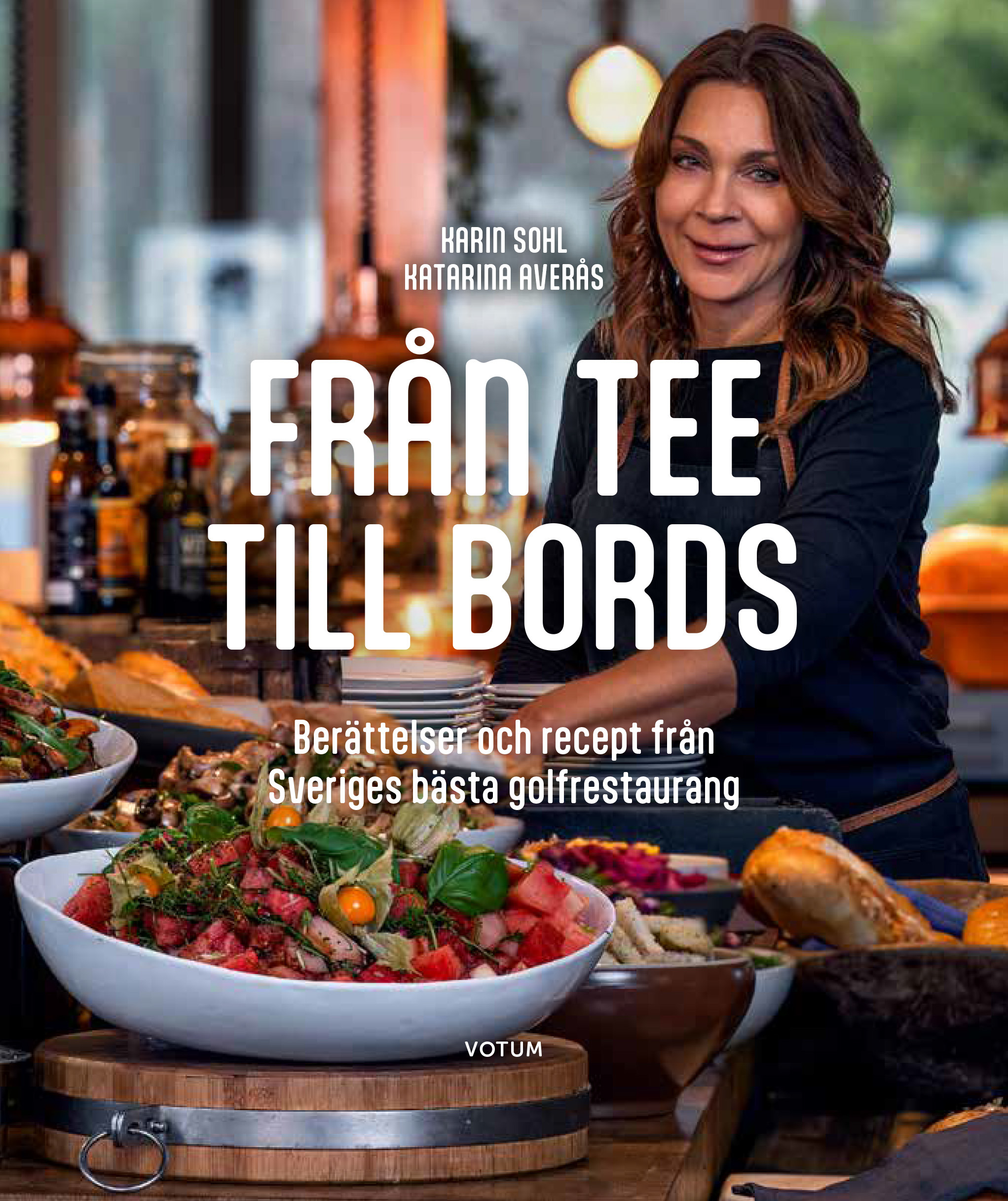 Omslag: Från tee till bords : berättelser och recept från Sveriges bästa golfrestaurang
