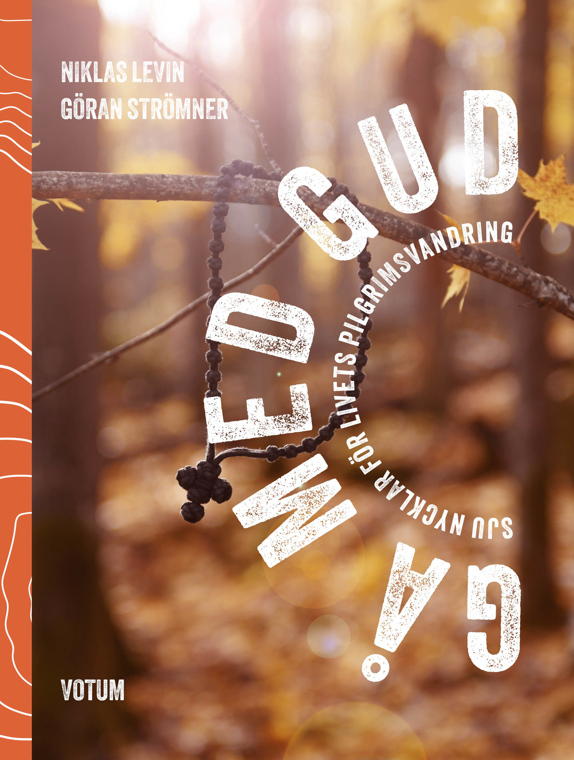 Omslag: Gå med Gud : sju nycklar för livets pilgrimsvandring