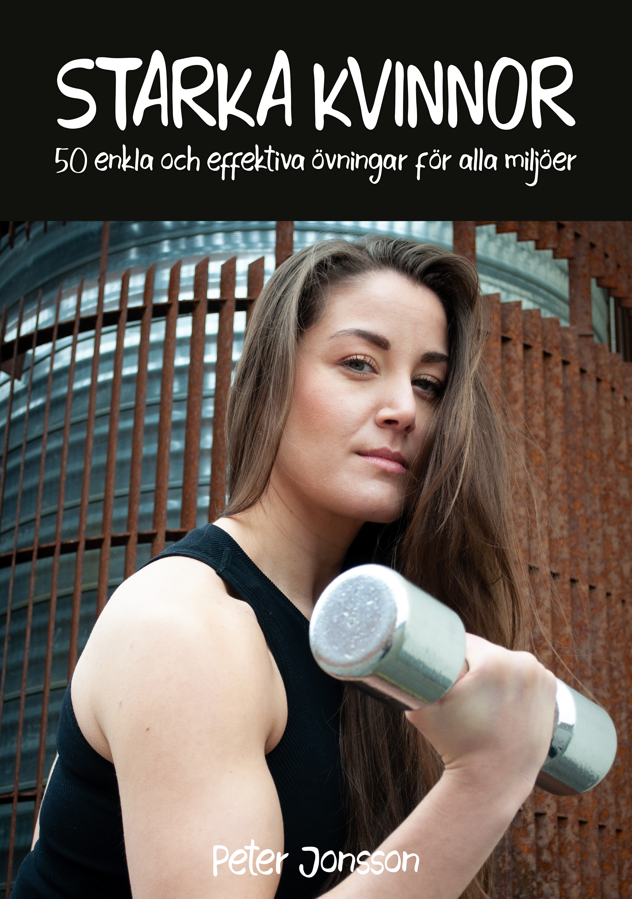 Omslag: Starka kvinnor : 50 enkla och effektiva övningar för alla miljöer