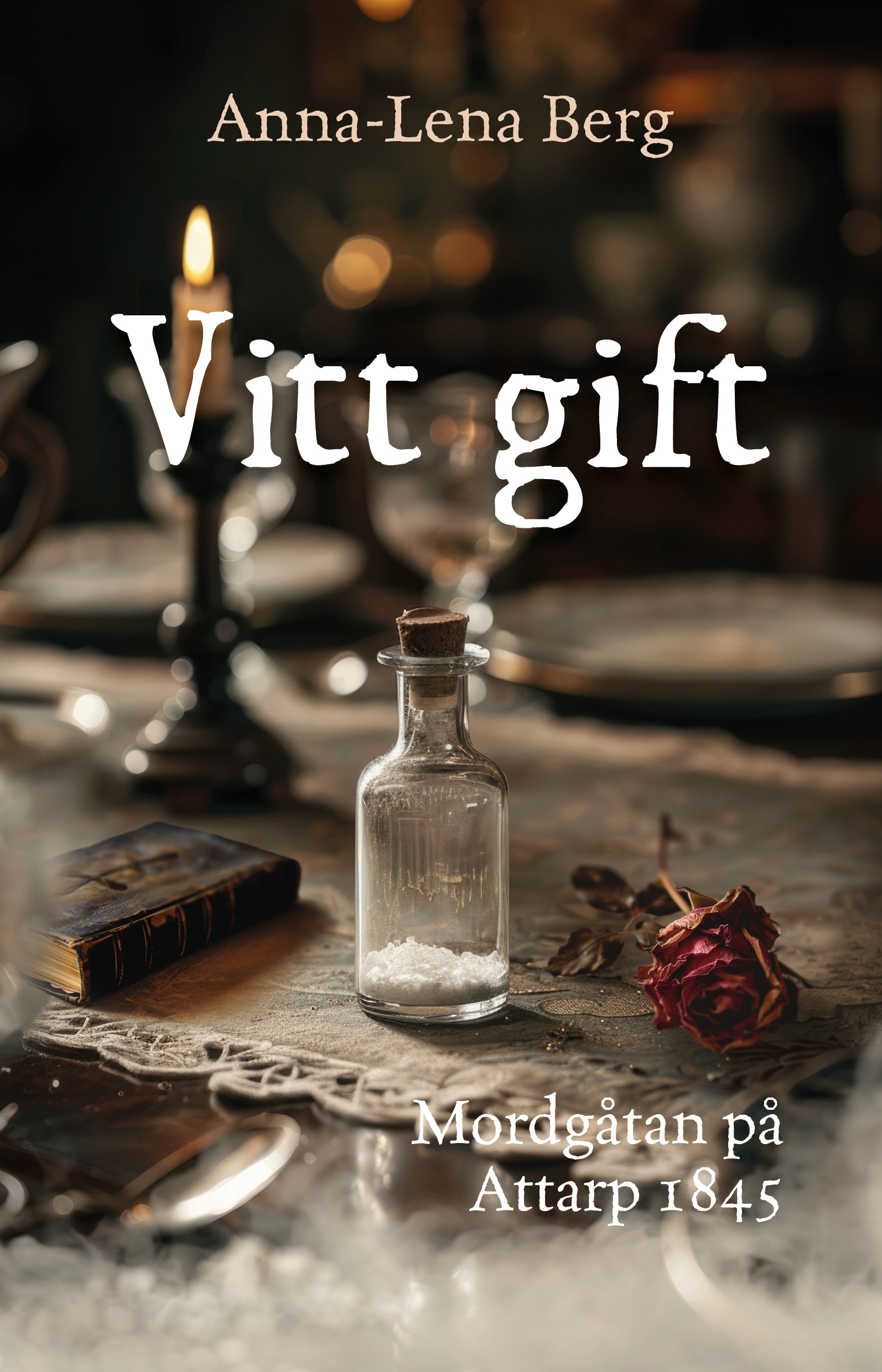 Omslag: Vitt gift : Mordgåtan på  Attarp 1845