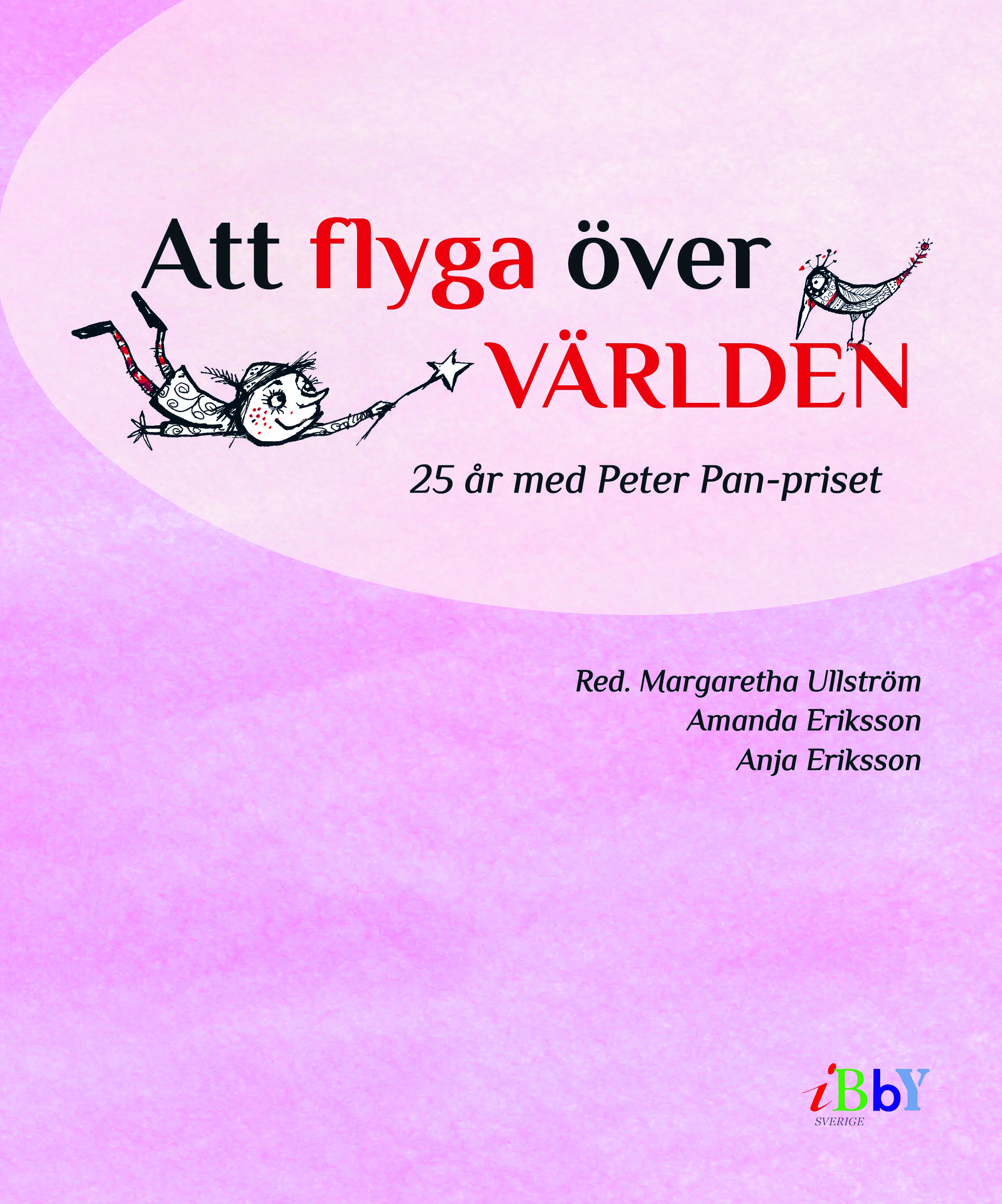 Omslag: Att flyga över världen : 25 år med Peter Pan-priset