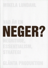 Omslag: Vad är en neger? : Negritude, essentialism, strategi