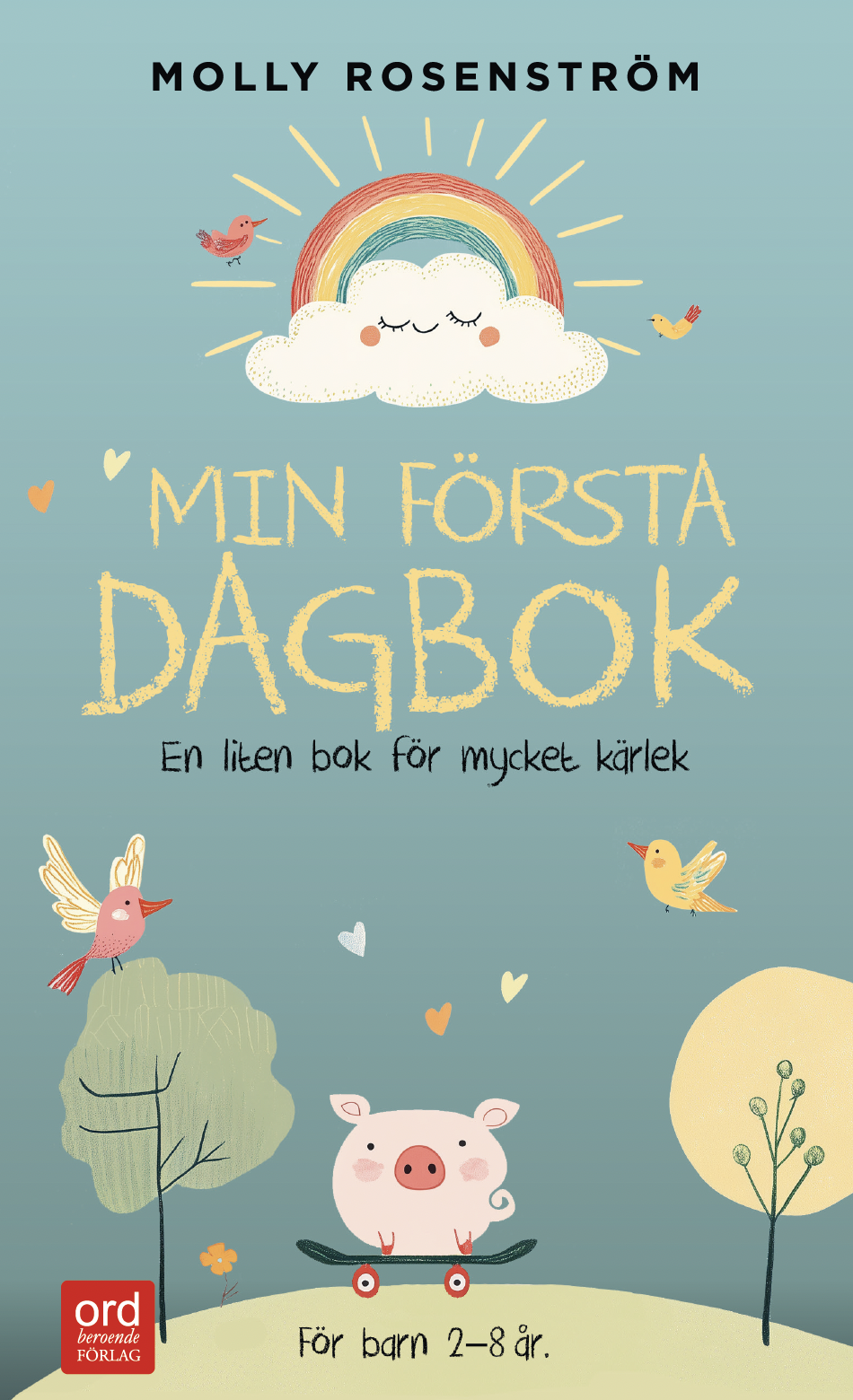 Omslag: Min första dagbok : en liten bok för mycket kärlek