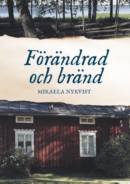 Omslag: Förändrad och bränd : Förändrad och bränd